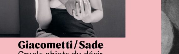 Samedi 11 janvier 2020 – Visite de l’exposition « Cruels objets du désir » Giacometti/Sade
